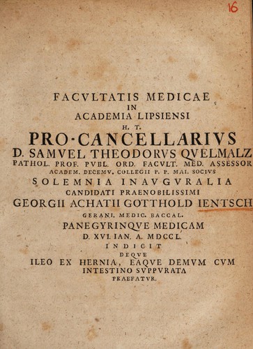 Cover for Samuel Theodorus Quelmalz ... Solemnia inauguralia ... Georgii Achatii Gotthold Jentsch ... panegyrinque medicam ... indicit deque ileo ex hernia, eaque demum cum intestino suppurata praefatur