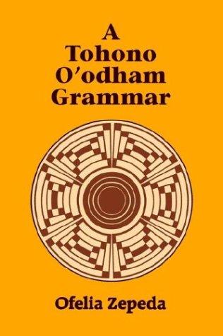Cover for A Tohono O'odham Grammar