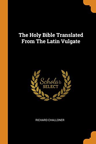 Cover for The Holy Bible Translated from the Latin Vulgate