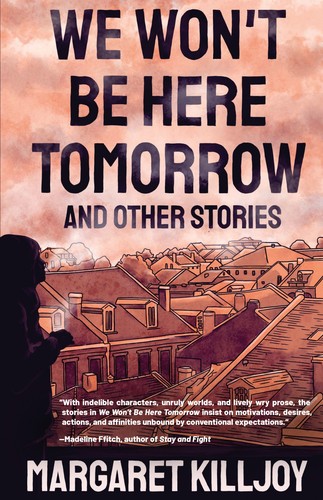 Cover for We Won’t Be Here Tomorrow