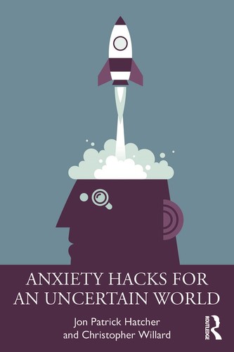 Cover for Anxiety Hacks for an Uncertain World