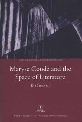 Cover for Maryse Conde and the Space of Literature
            
                Legenda Research Monographs in French Studies