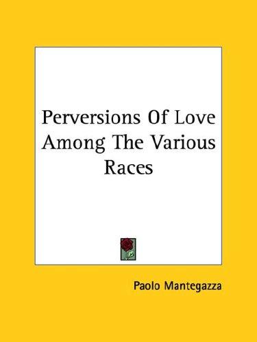 Cover for Perversions of Love Among the Various Races