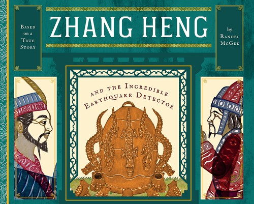 Cover for Zhang Heng and the Incredible Earthquake Detector