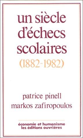 Cover for Un siècle d'échecs scolaires (1882-1982)