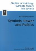 Cover for Symbols, Power and Politics (Studies in Sociology: Symbols, Theory and Society)