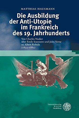 Cover for Die Ausbildung der Anti-Utopie im Frankreich des 19. Jahrhunderts