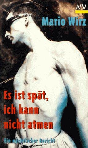 Cover for Es ist spät, ich kann nicht atmen. Ein nächtlicher Bericht.