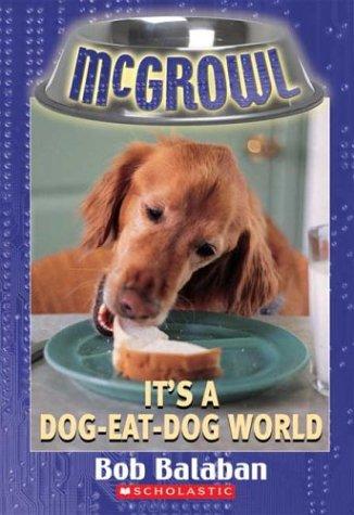 Cover for It's a dog-eat-dog world