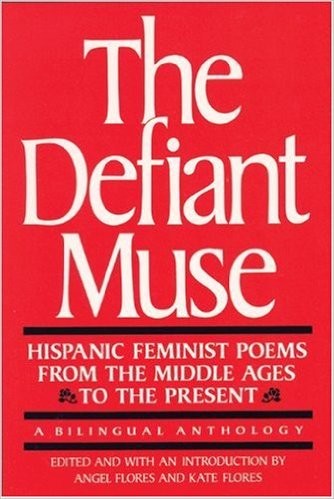 Cover for The Defiant Muse: Hispanic Feminist Poems from the Middle Ages to the Present