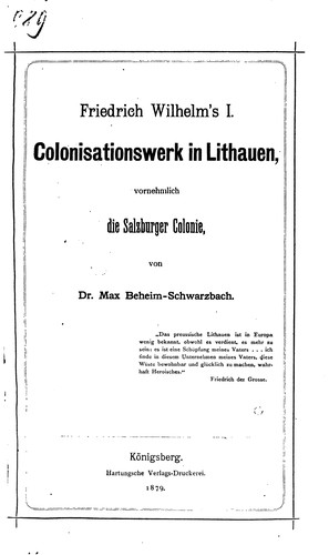 Cover for Friedrich Wilhelm's I. Colonisationswerk in Lithauen, vornehmlich die Salzburger Colonie