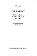 Cover for Im Tunnel: das kurze Leben der Marion Samuel; 1931 - 1943