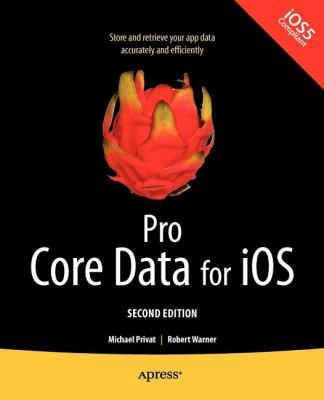 Cover for Pro Core Data For Ios Data Access And Persistence Engine For Iphone Ipad And Ipod Touch