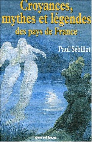 Cover for Croyances, mythes et légendes des pays de France