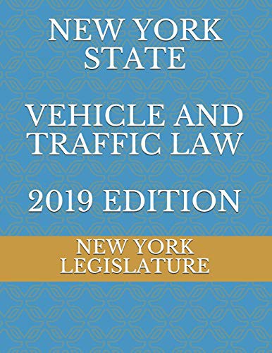 Cover for NEW YORK STATE VEHICLE AND TRAFFIC LAW 2019 EDITION