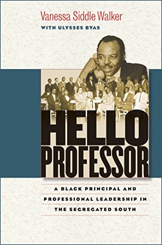 Cover for Hello Professor: A Black Principal and Professional Leadership in the Segregated South