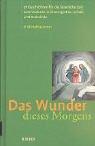 Cover for Das Wunder dieses Morgens.