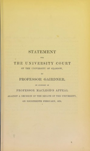 Cover for Statement for the University Court of the University of Glasgow by Professor Gairdner, in support of Professor Macleod's appeal against a decision of the Senate of the University, on fourteenth February, 1878