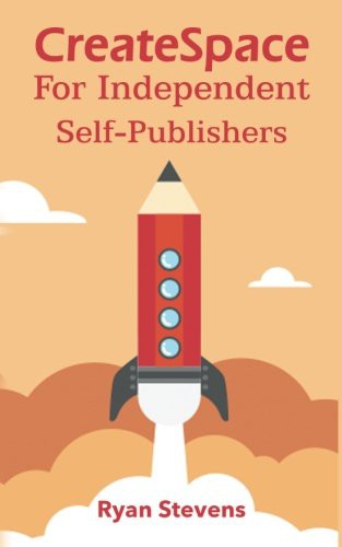 Cover for CreateSpace For Independent Self-Publishers