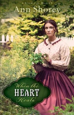 Cover for When The Heart Heals A Novel