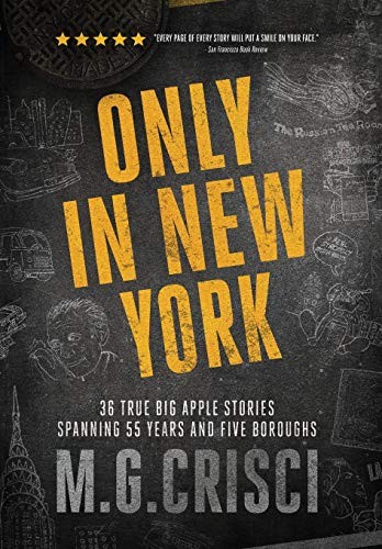 Cover for Only in New York. 36 true Big Apple stories spanning 55 years and five boroughs