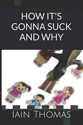Cover for How it's Gonna Suck and Why