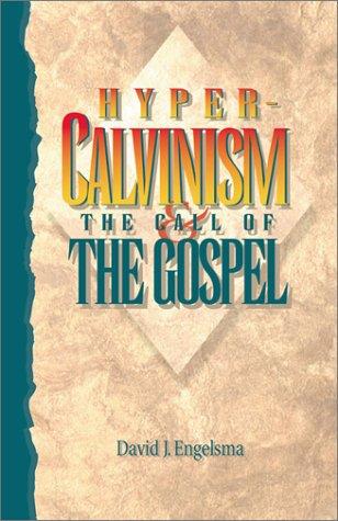 Cover for Hyper-Calvinism and the call of the Gospel