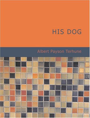 Cover for His Dog (Large Print Edition)