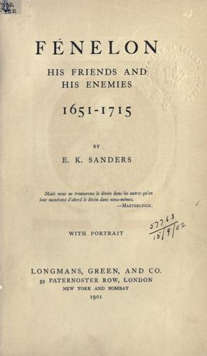 Cover for Fénelon, his friends and his enemies, 1651-1715