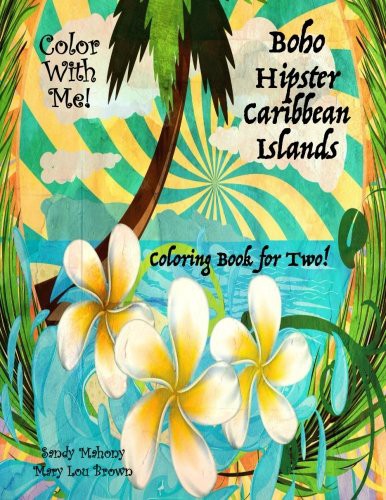 Cover for Color With Me! Boho Hipster Caribbean Islands Coloring Book for Two!