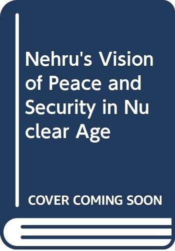 Cover for Nehru's Vision of Peace and Security in Nuclear Age
