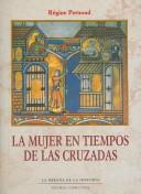Cover for La mujer en tiempos de las cruzadas/  The Woman in The Times of The Crusades