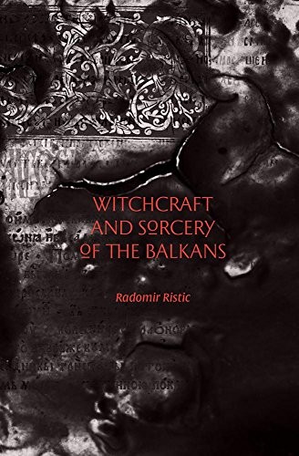 Cover for Witchcraft and Sorcery of the Balkans