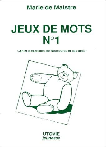 Cover for Jeux de mots. Cahier d'exercices de Nounours et ses amis, tome 1