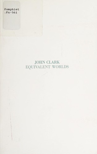 Cover for Equivalent Worlds: The Figurative Paintings of John Clark 1979-1988