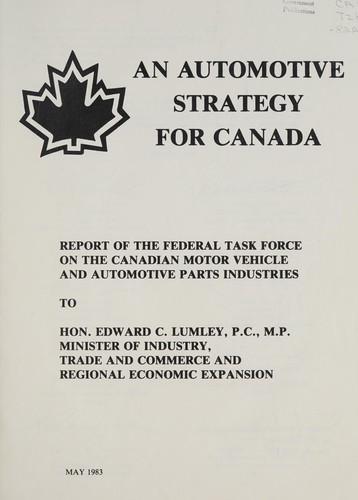 Cover for AUTOMOTIVE STRATEGY FOR CANADA - REPORT OF THE FEDERAL TASK FORCE ON THE CANADIAN MOTOR VEHICLE AND AUTOMOTIVE PARTS INDUSTRIES