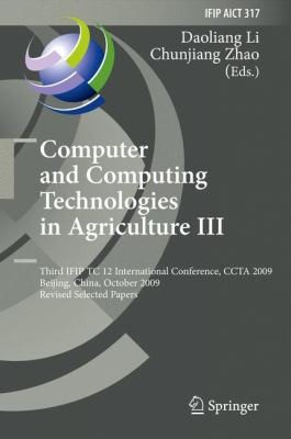 Cover for Computer And Computing Technologies In Agriculture Iii Third Ifip Tc 12 International Conference Revised Selected Papers