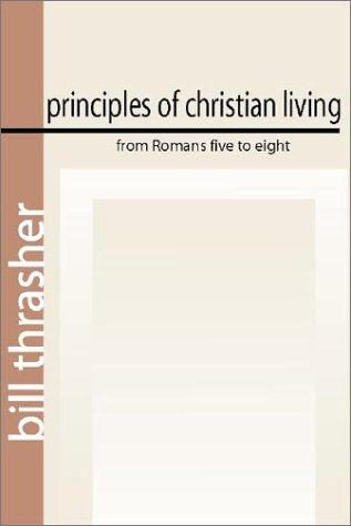 Cover for Principles of Christian Living from Romans Five to Eight