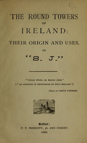 Cover for The round towers of Ireland: their origin and uses