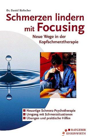 Cover for Schmerzen lindern mit Focusing. Neue Wege in der Kopfschmerztherapie.