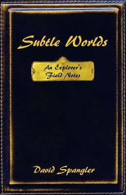 Cover for Subtle Worlds An Explorers Field Notes