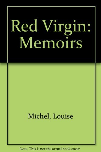 Cover for The memoirs of Louise Michel, the Red Virgin