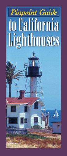 Cover for Pinpoint Guide to California Lighthouses (Pinpoint Guides)