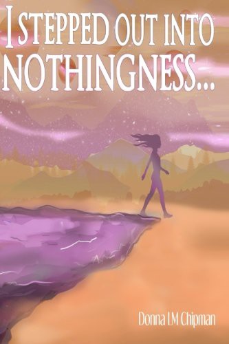 Cover for I Stepped Out Into Nothingness...