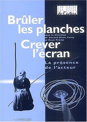 Cover for Brûler les planches, crever l'écran
