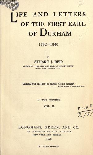 Cover for Life and letters of the first Earl of Durham, 1792-1840