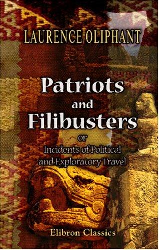 Cover for Patriots and Filibusters or Incidents of Political and Exploratory Travel