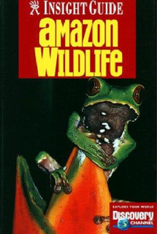 Cover for Insight Guide Amazon Wildlife (Amazon Wildlife, 3rd ed)