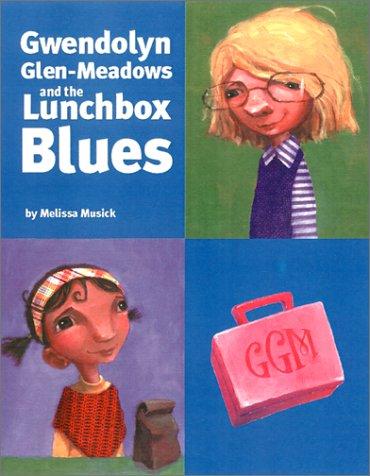 Cover for Gwendolyn Glen-Meadows and the lunchbox blues