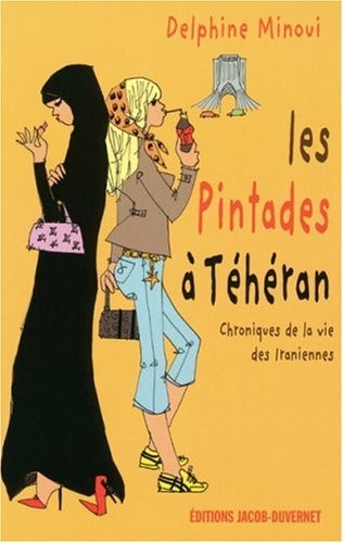 Cover for Les Pintades a Teheran / Chroniques De La Vie Des Iraniennes